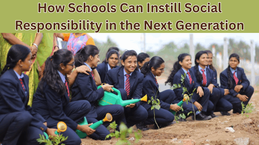 How Schools Can Instill Social Responsibility in the Next Generation
