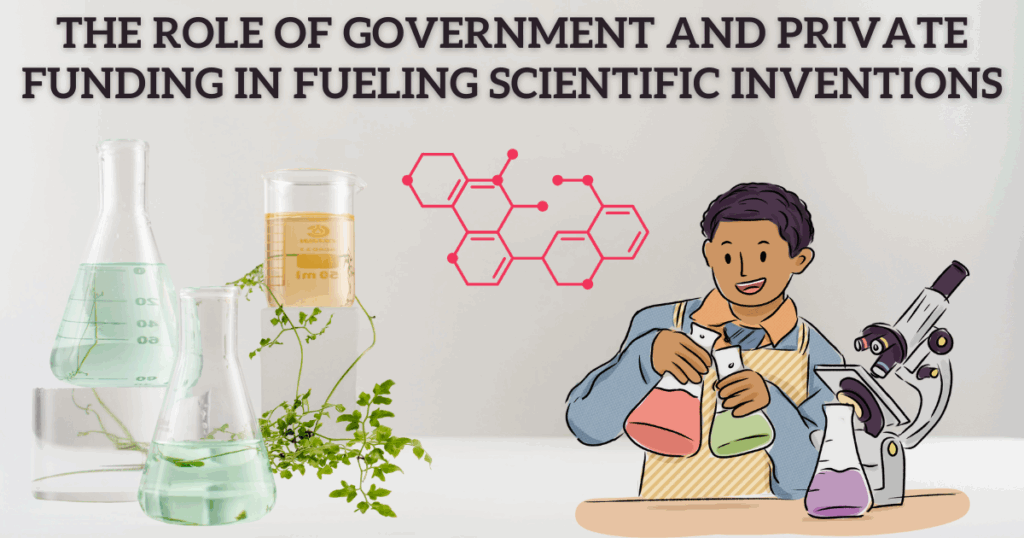 The Role of Government and Private Funding in Fueling Scientific Inventions